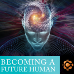 Becoming a Future Human, Barbara Marx Hubbard, Marc Gafni, Daniel Schmachtenberger
